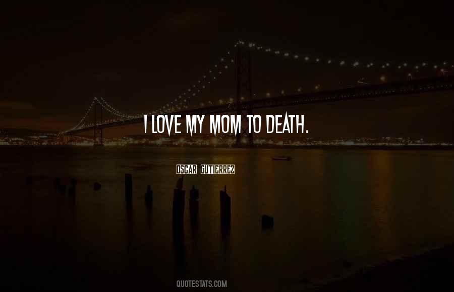 My Mom's Death Quotes #142850