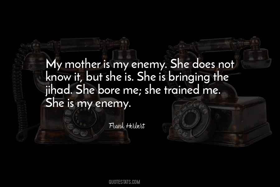 My Mother Is My Quotes #806638