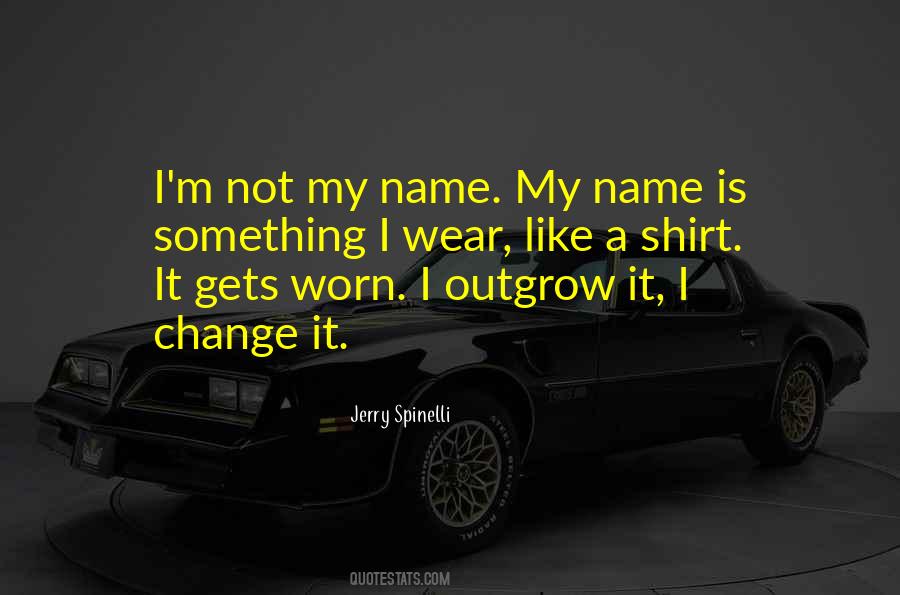 My Name Is Quotes #1128286