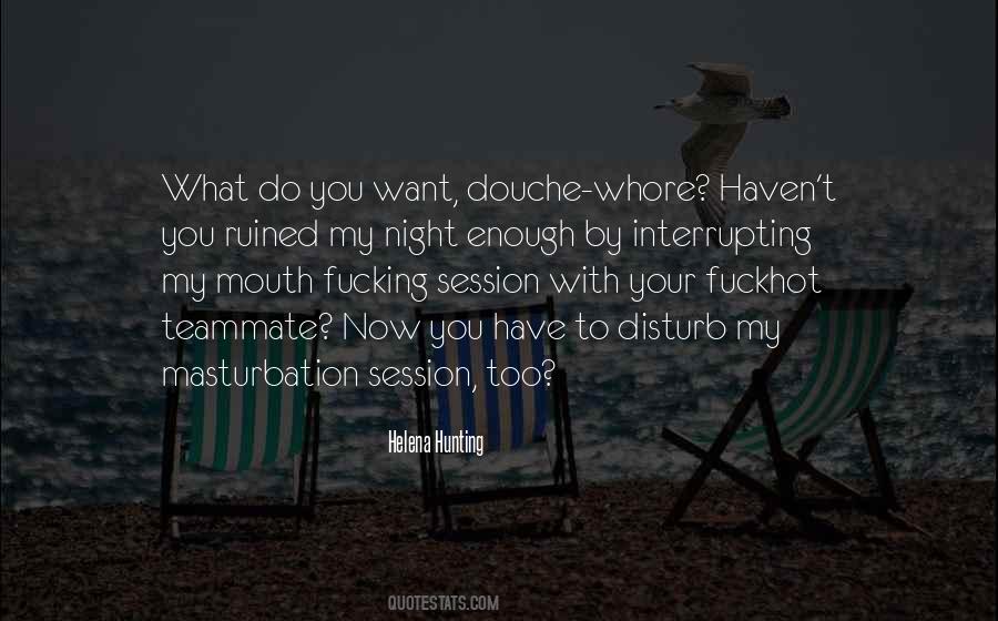 My Night Is Ruined Quotes #448993