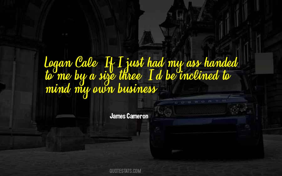 My Own Business Quotes #1024957