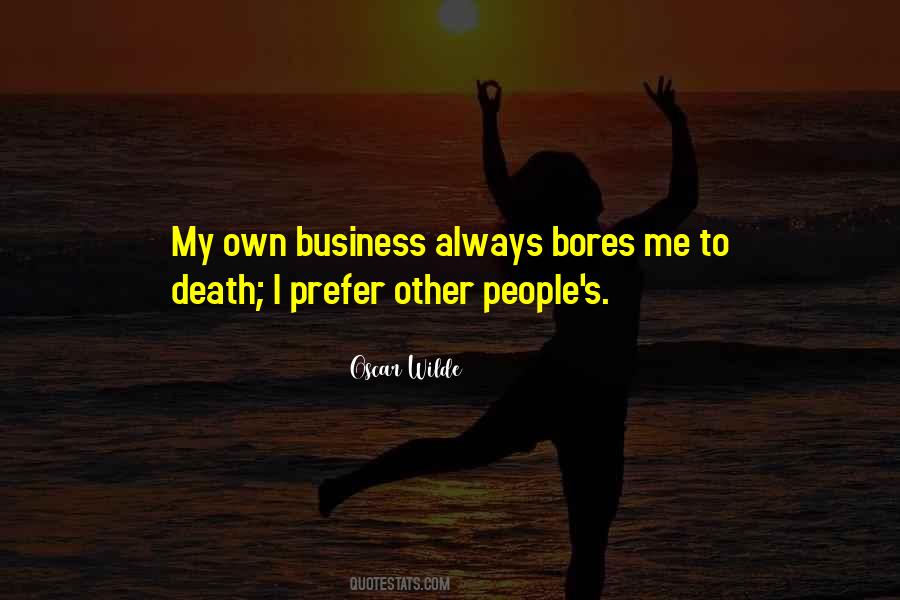 My Own Business Quotes #1659145