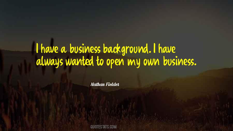 My Own Business Quotes #410147