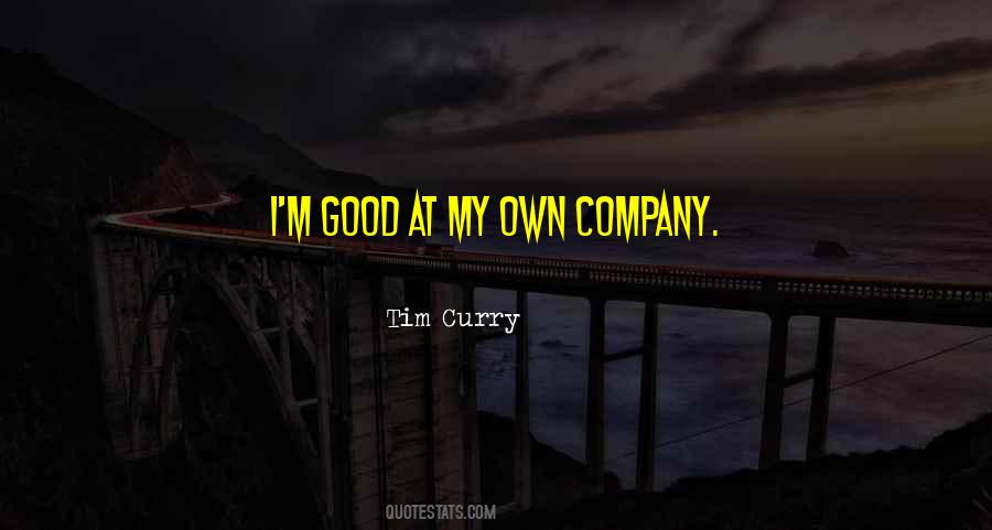 My Own Company Quotes #1461199