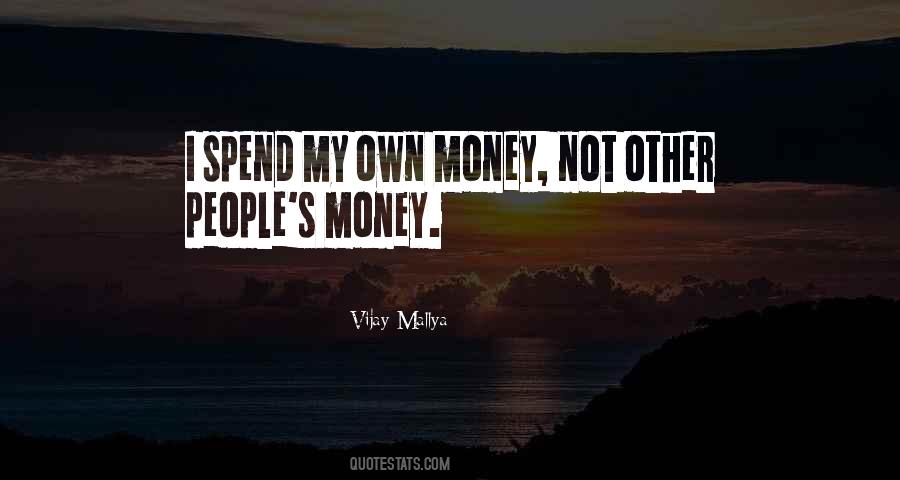 My Own Money Quotes #796346