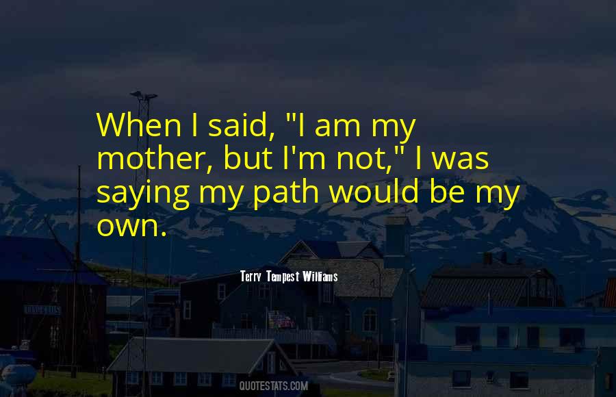 My Own Path Quotes #1034656