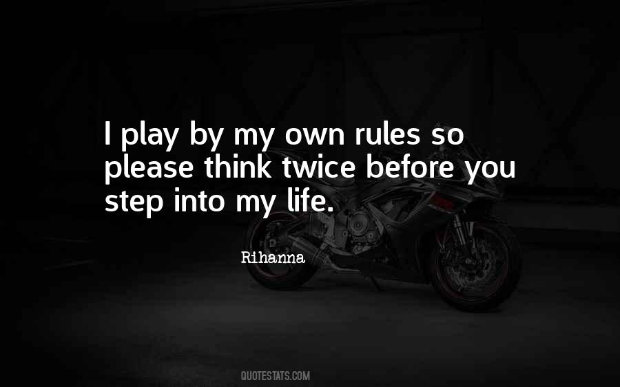 My Own Rules Quotes #1667844