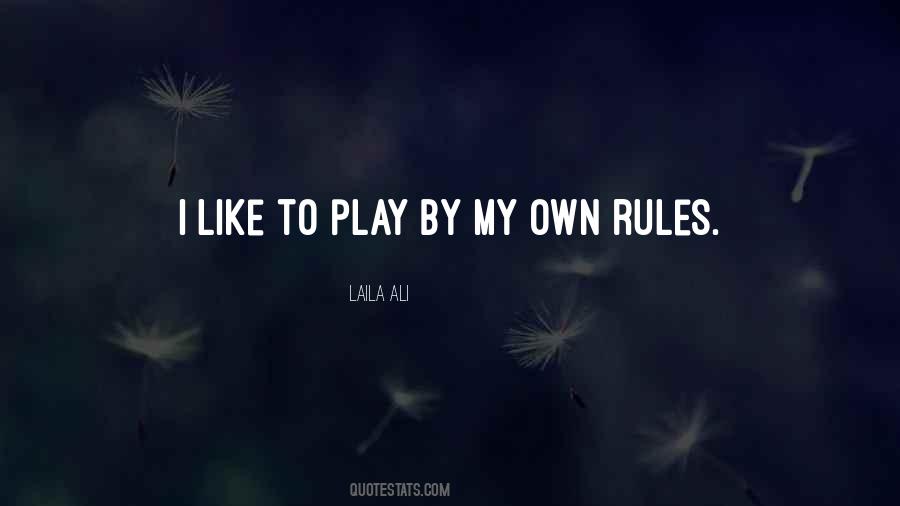 My Own Rules Quotes #37244