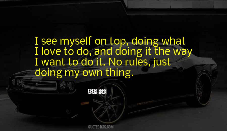 My Own Rules Quotes #774013