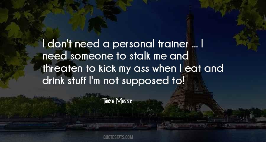 My Personal Trainer Quotes #236806