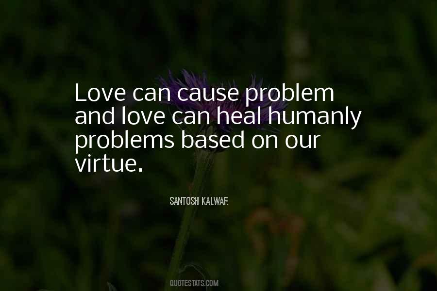 My Problem Is I Love Too Much Quotes #68145