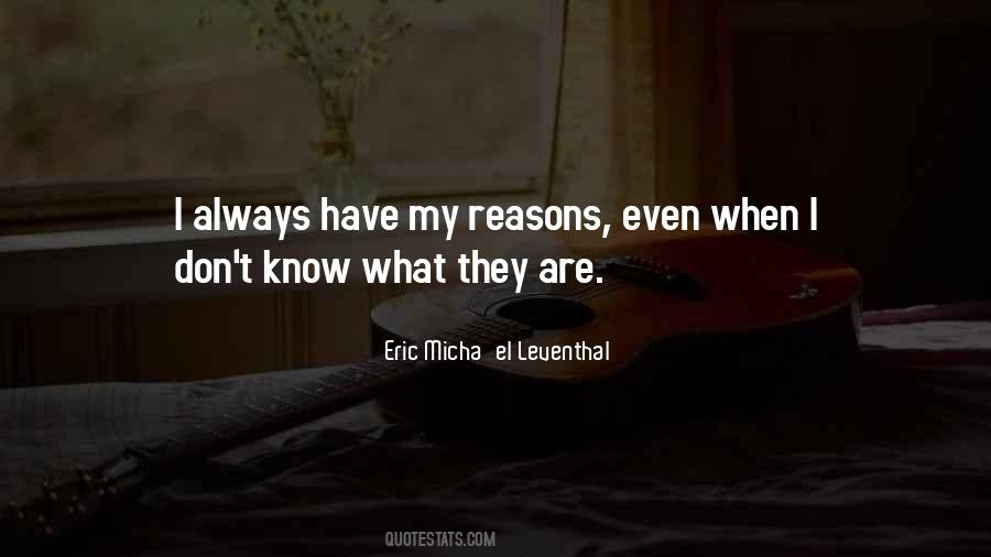 My Reasons Quotes #1508166