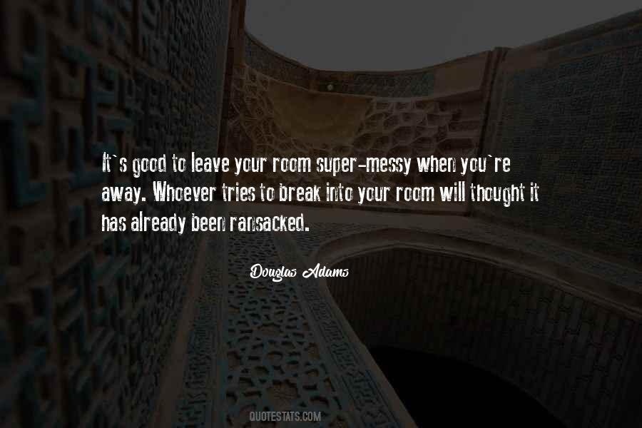 My Room Is A Mess Quotes #889529 My Room Is A Mess Quotes #889529