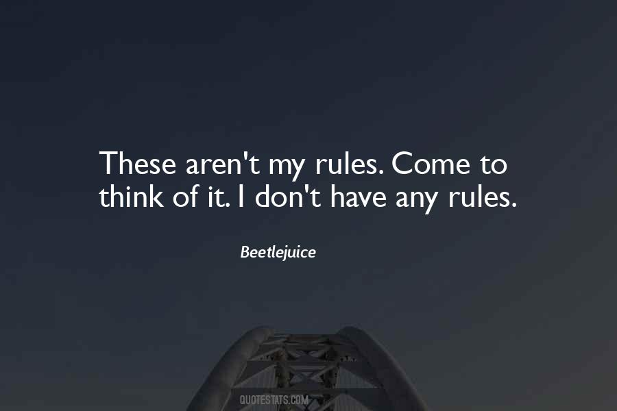 My Rules Quotes #1000260