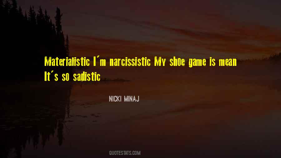 My Shoe Game Quotes #1709254