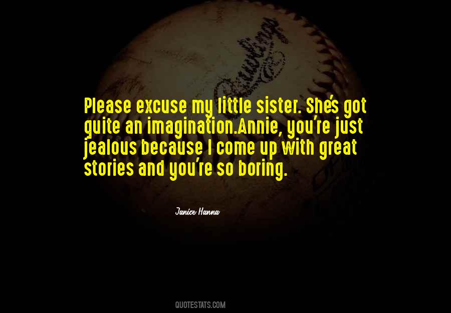 My Sister Is Jealous Of Me Quotes #1563181