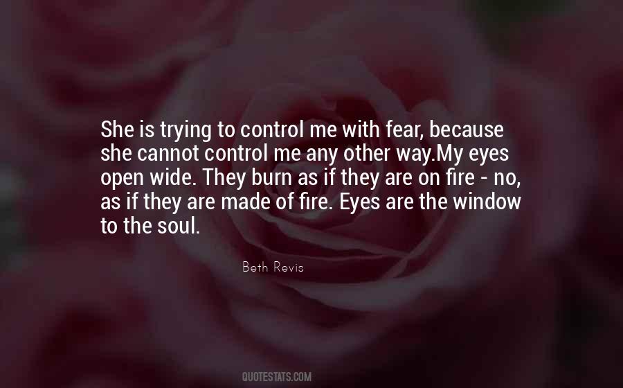 My Soul On Fire Quotes #234184