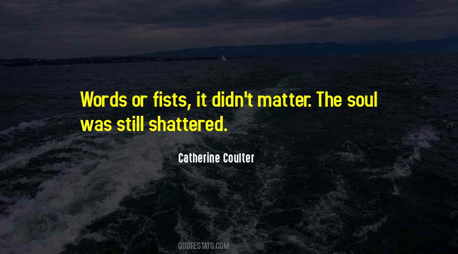 My Soul Shattered Quotes #1254246