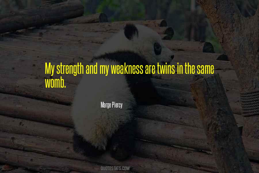 My Strength And Weakness Quotes #1175593