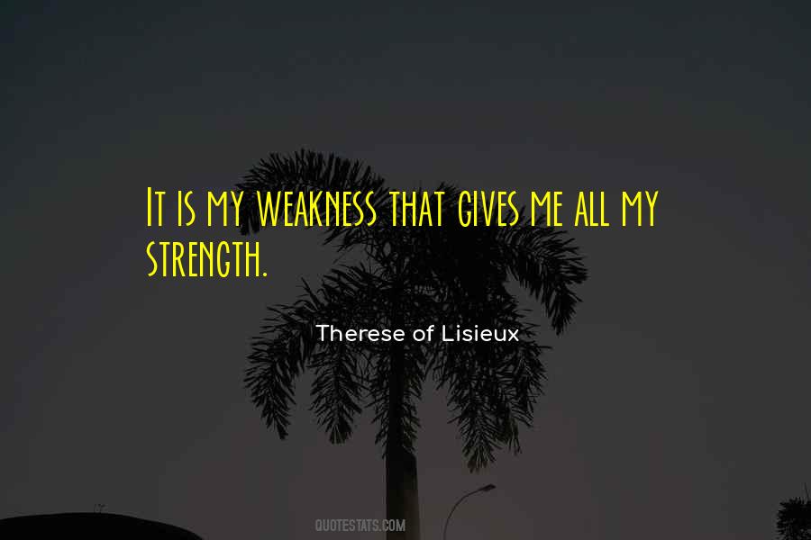 My Strength And Weakness Quotes #121369