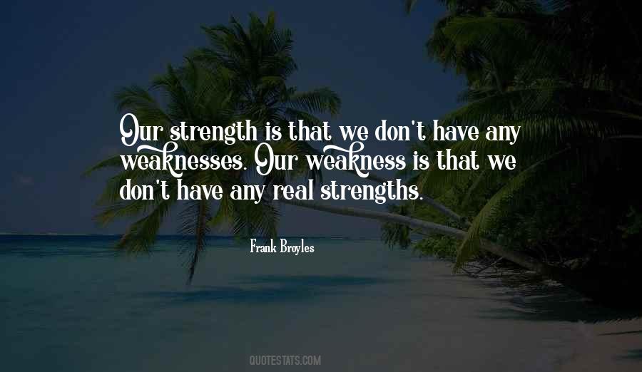 My Strength And Weakness Quotes #143868