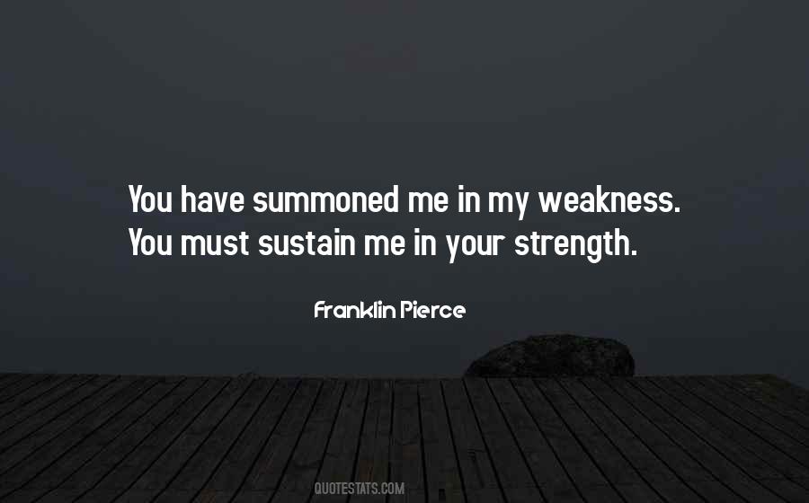 My Strength And Weakness Quotes #1724