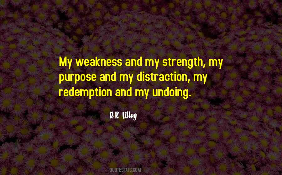My Strength And Weakness Quotes #297899