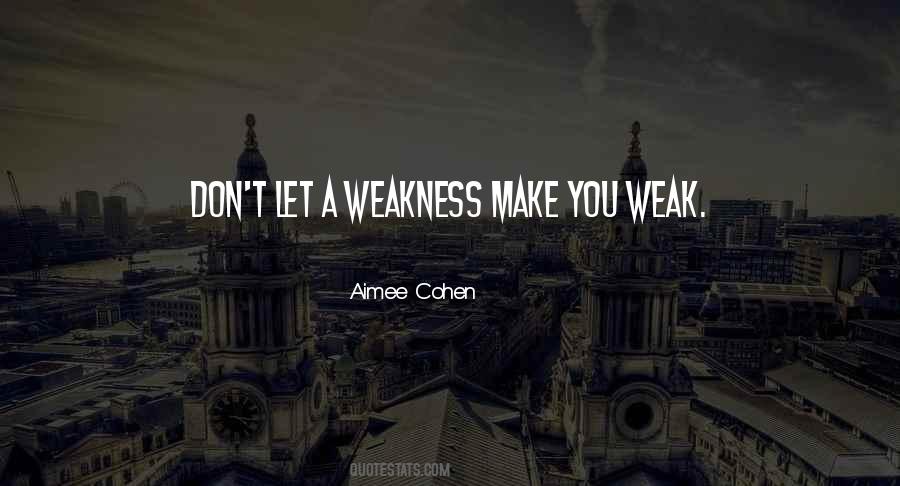 My Strength And Weakness Quotes #98004