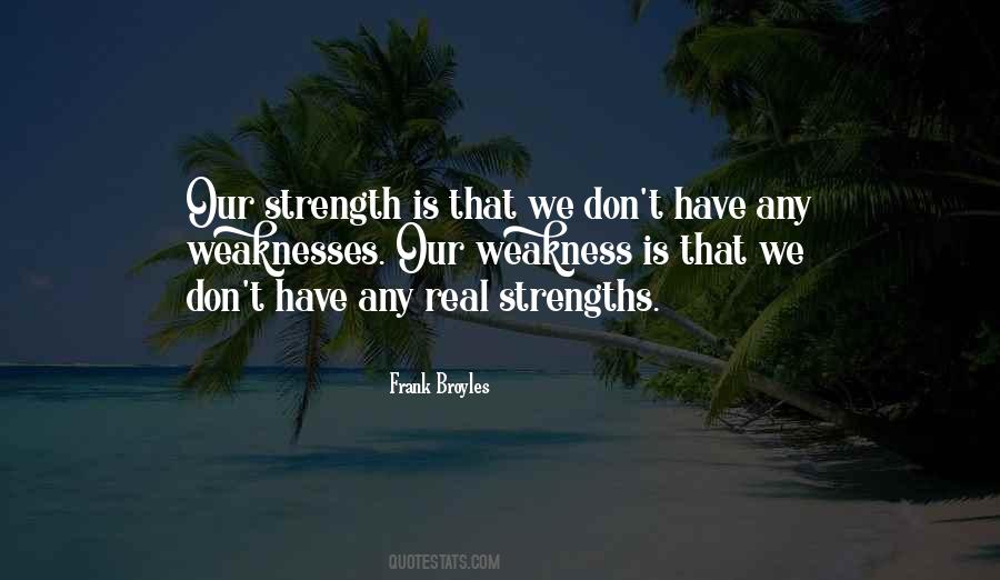 My Strengths And Weaknesses Quotes #143868
