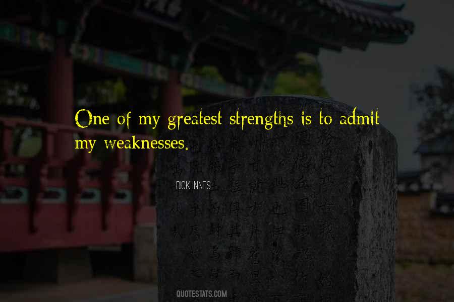 My Strengths And Weaknesses Quotes #266641