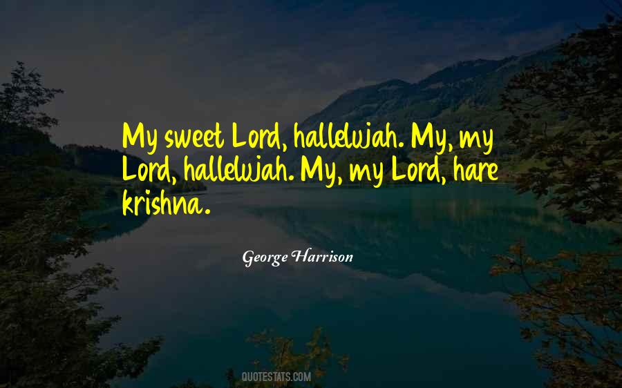 My Sweet Lord Quotes #1792974