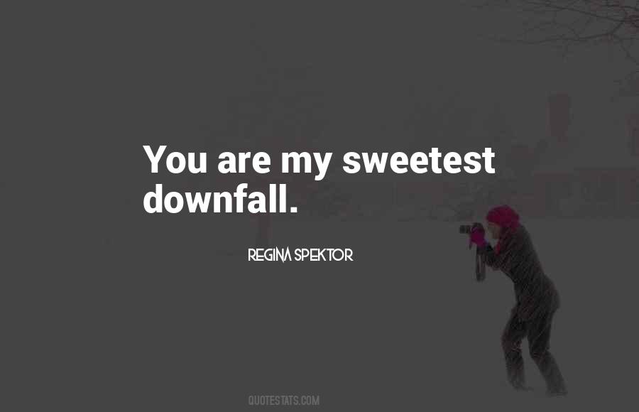 My Sweetest Downfall Quotes #1797140