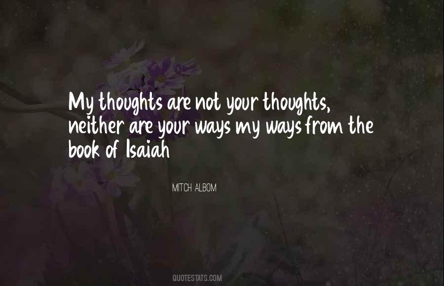 My Thoughts Are Not Your Thoughts Quotes #269441