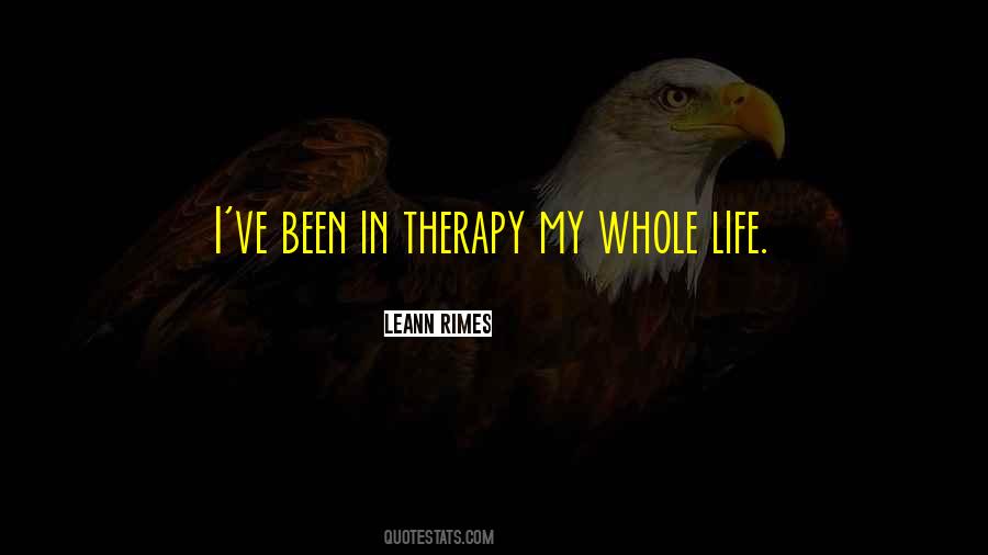 My Whole Life Quotes #1408306