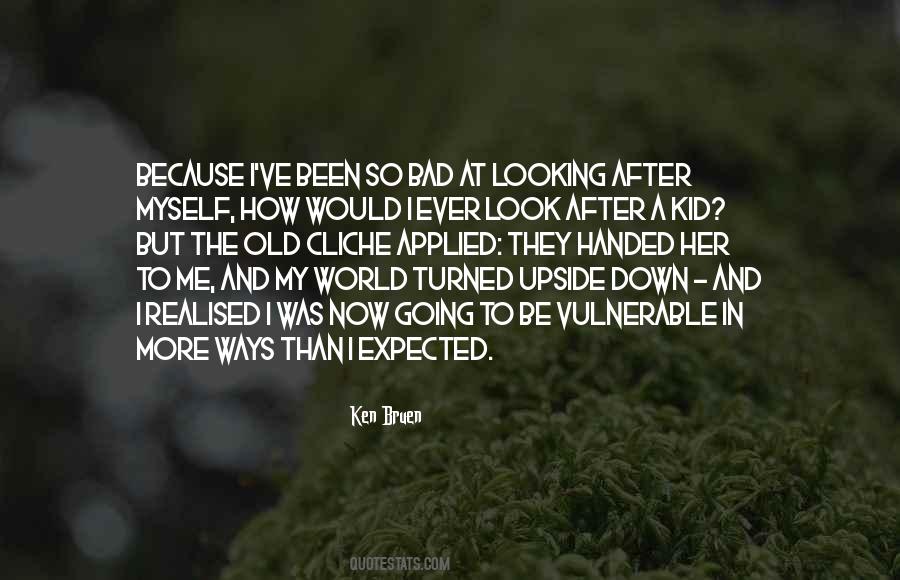 My Whole World Turned Upside Down Quotes #1159773