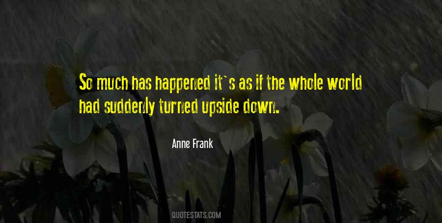 My Whole World Turned Upside Down Quotes #1674280