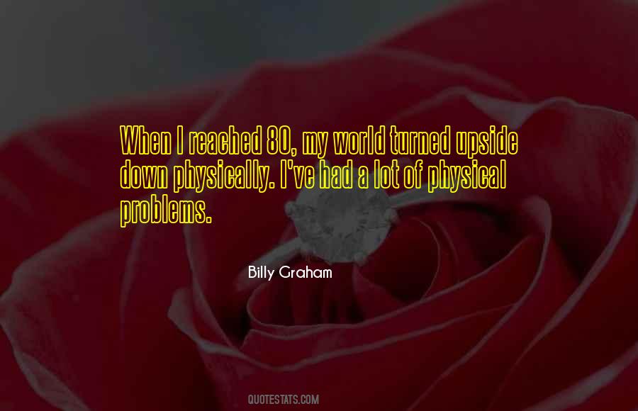My Whole World Turned Upside Down Quotes #471748