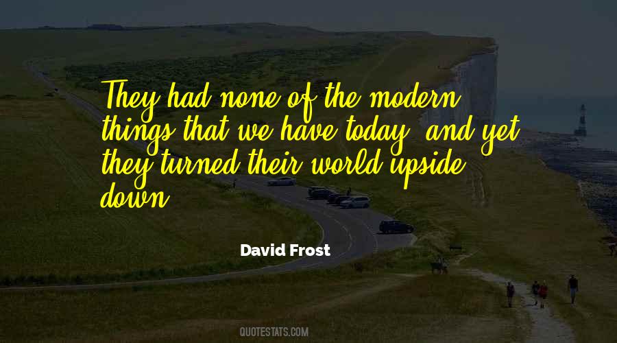 My Whole World Turned Upside Down Quotes #617370