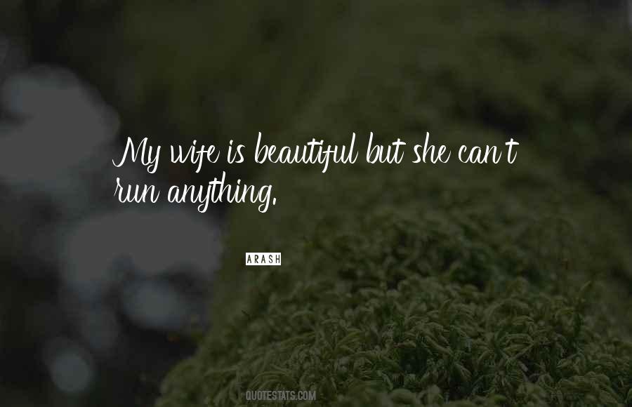 My Wife Is Beautiful Quotes #1630108