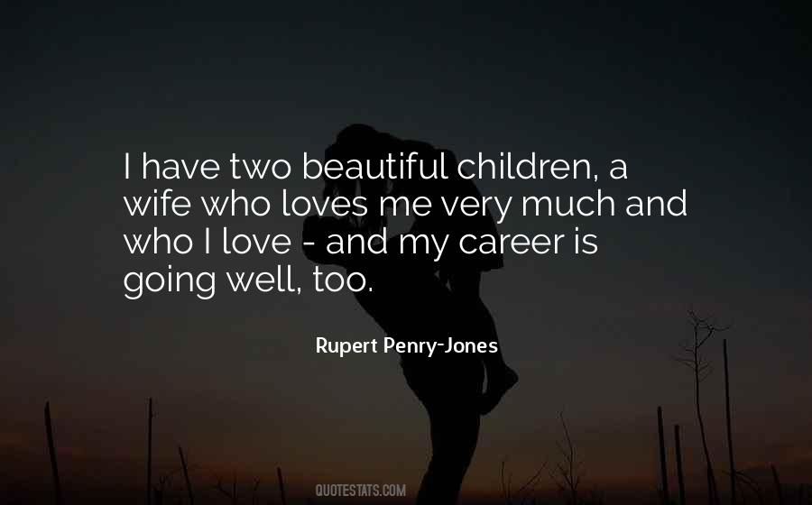 My Wife Is Beautiful Quotes #752490