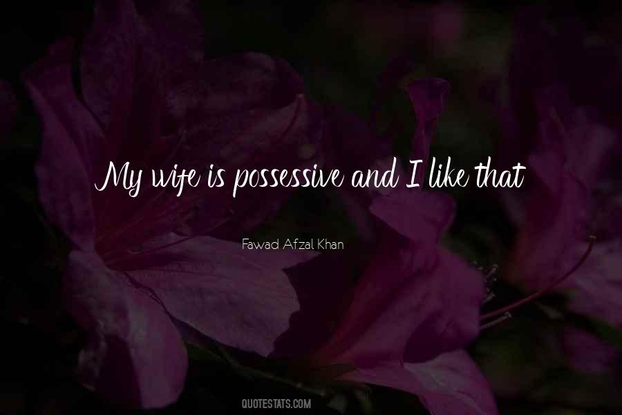 My Wife Is Quotes #259105