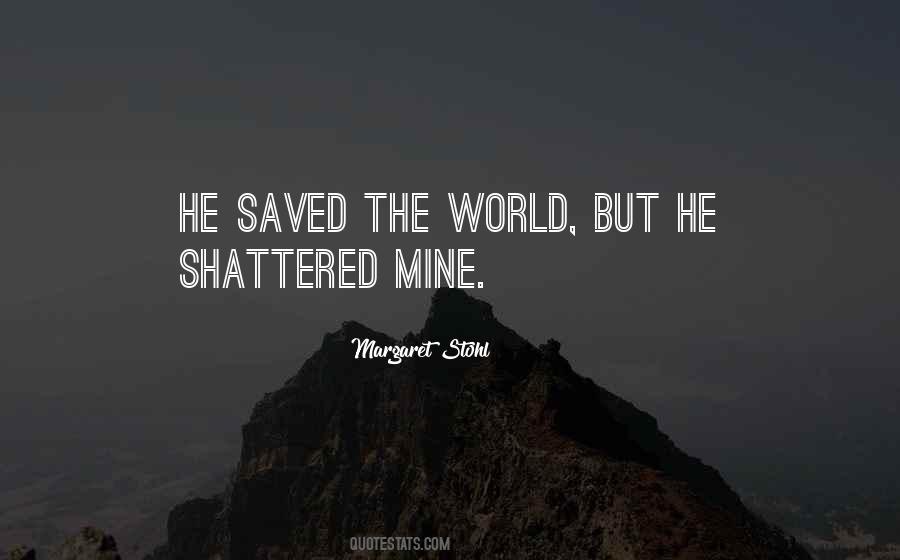 My World Shattered Quotes #780133