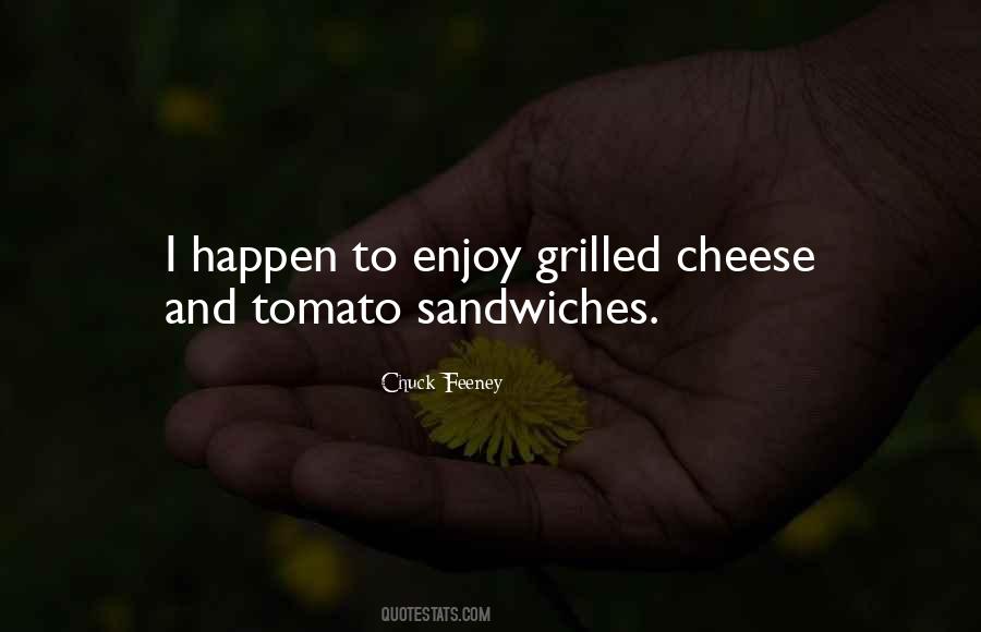 Quotes About Cheese Sandwiches #349821