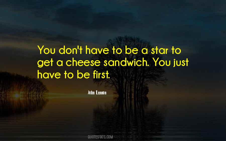 Quotes About Cheese Sandwiches #492122