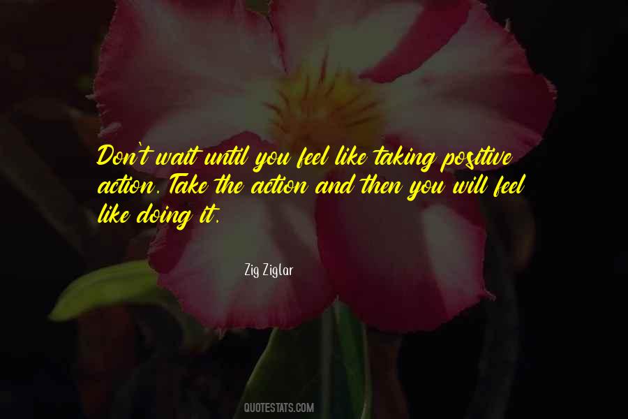 Quotes About Taking Positive Action #941202