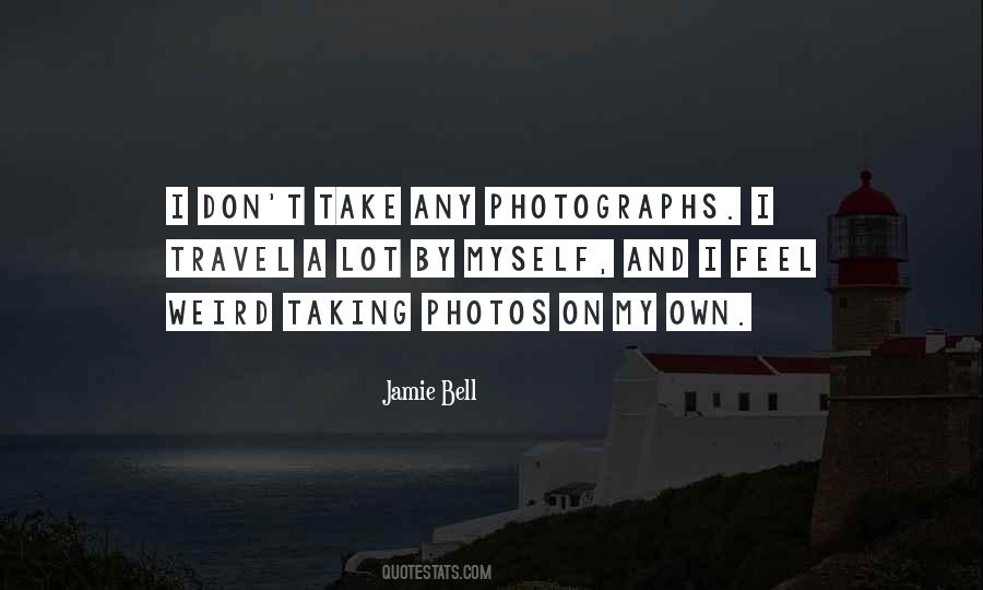 Quotes About Taking Photos #225050