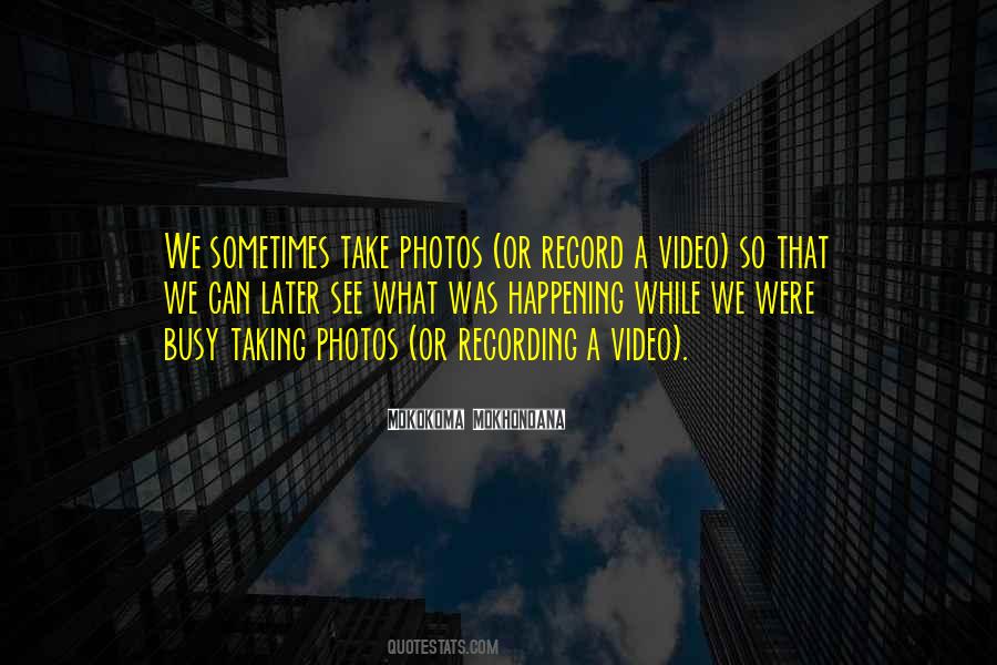 Quotes About Taking Photos #678903