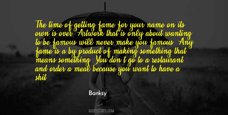 Name And Fame Quotes #1251001