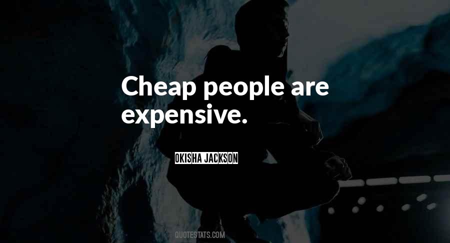 Quotes About Cheap People #1033732