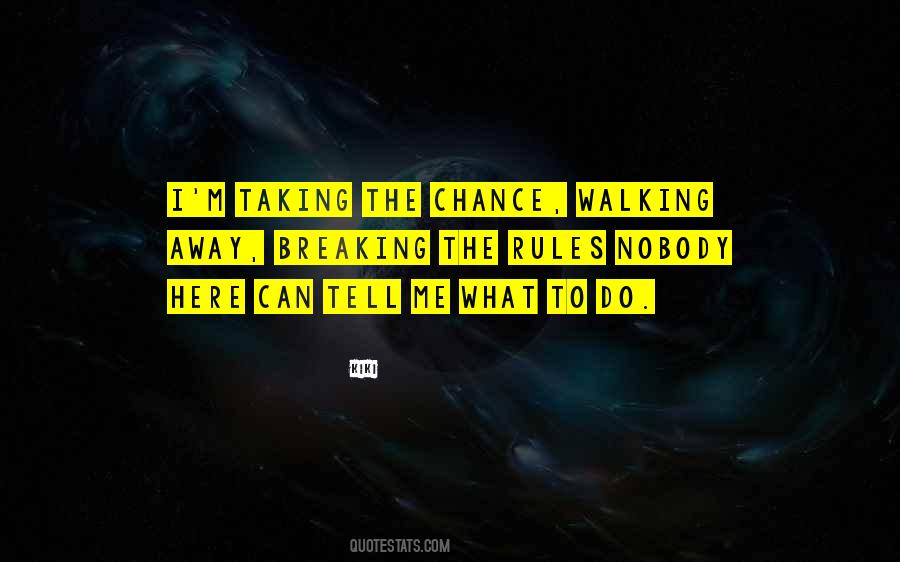 Quotes About Taking Me Away #1249605